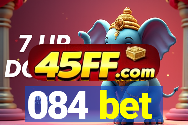 084 bet